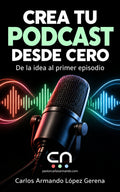 CREA TU PODCAST DESDE CERO: De la idea al primer episodio