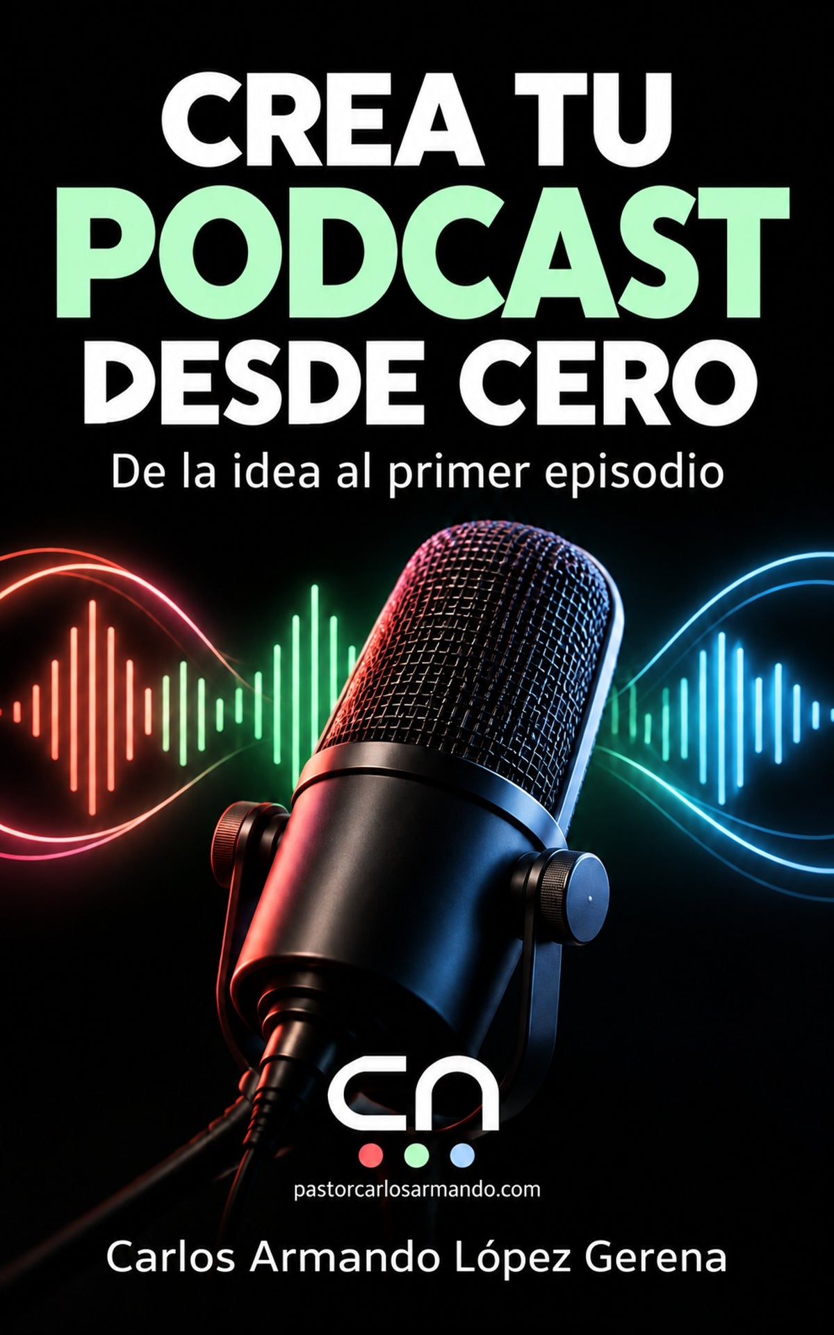 CREA TU PODCAST DESDE CERO: De la idea al primer episodio